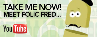 Meet Folic Fred on our YouTube Channel